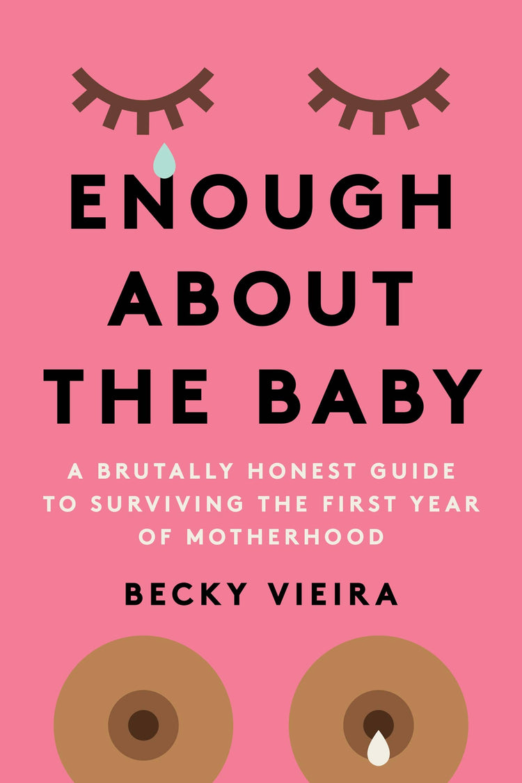 Enough About the Baby by Becky Viera