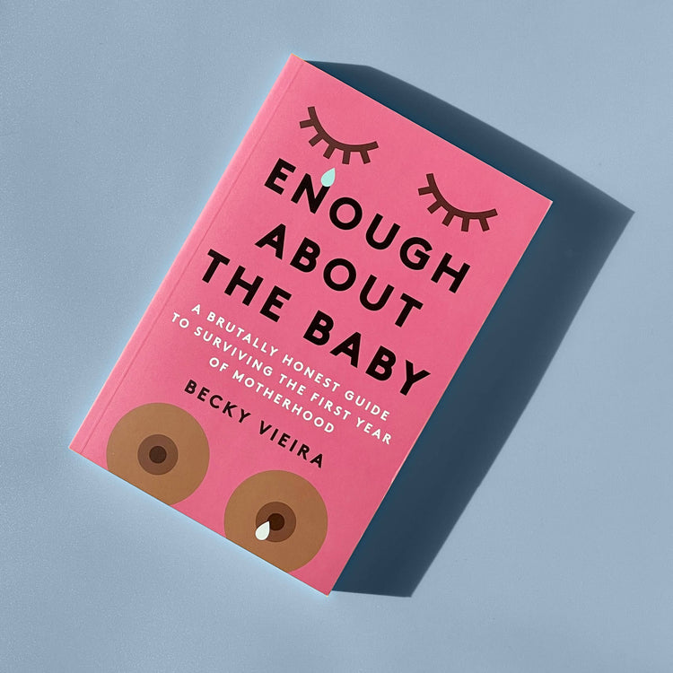 Enough About the Baby by Becky Viera