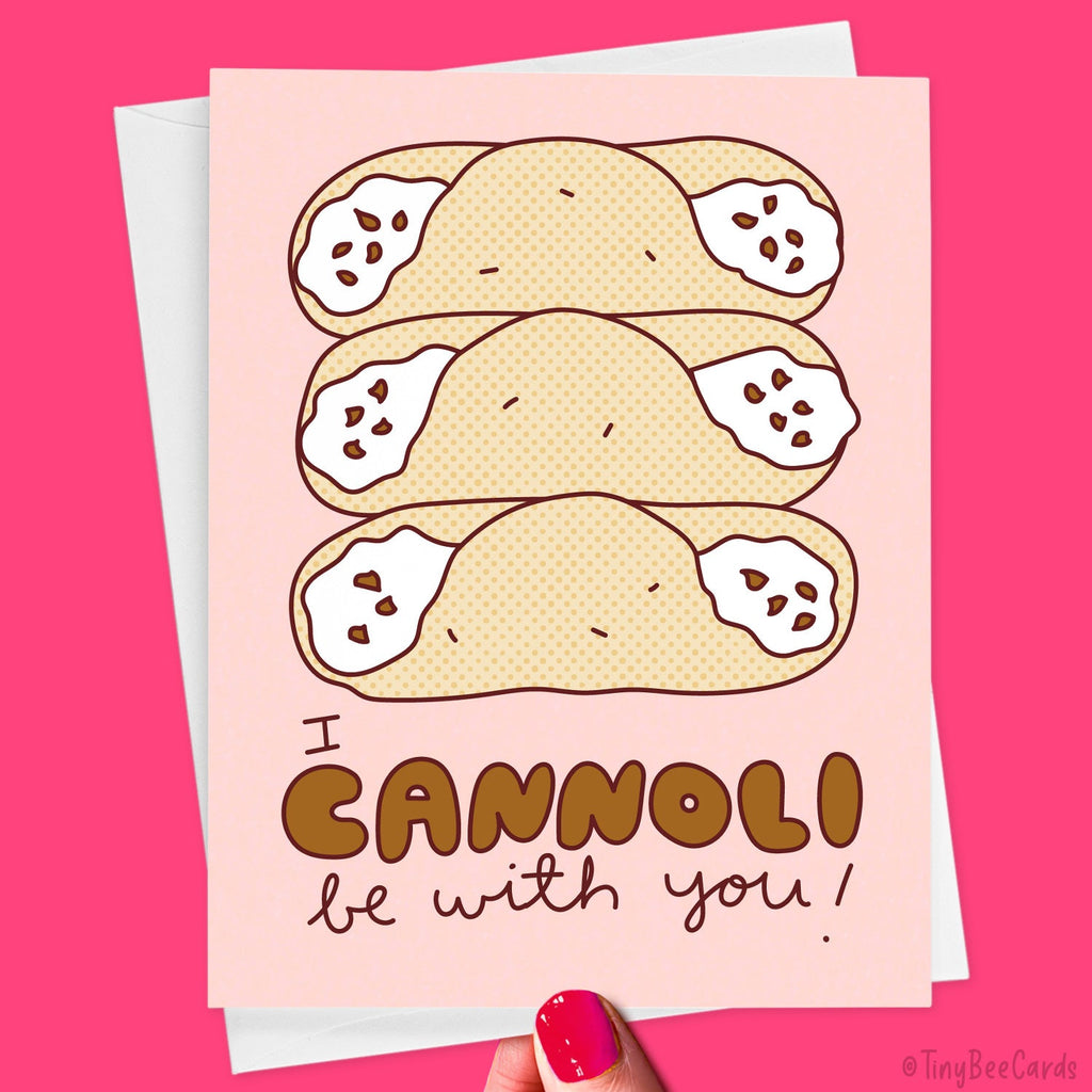Funny Love Card "I Cannoli Be With You"