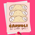 Funny Love Card "I Cannoli Be With You"